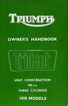 TRIUMPH Three Cylinder Unit construction 750cc Trident models (1970) Genuine Owners Handbook.