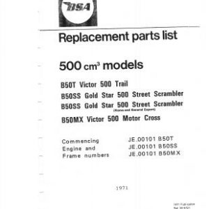 BSA B50T Victor Trail, B50SS Goldstar 500 Street scarmbler, B50MX Victor 500 Motor Cross (1971). For frame numbers starting JE.00101 PARTS BOOK OEM: 00-5721