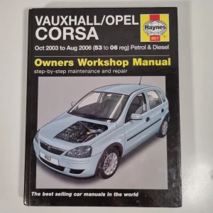 VAUXHALL / OPEL CORSA (2003-06) PETROL & DIESEL WORKSHOP MANUAL 4617 (PRE-OWNED) HARD BACK!